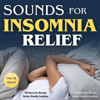 Sounds for Insomnia Relief: Fall Asleep Rapidly - With Scientifically Proven Sounds for Deep Sleep & Insomnia Sufferers – omslag till ljudboken av Brown Noise Studio London