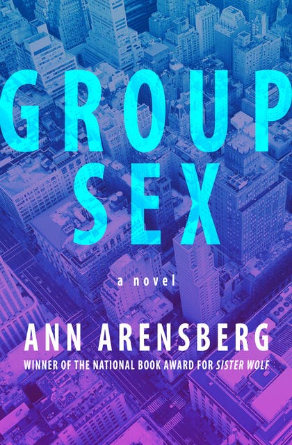 Group Sex: A Novel – omslag til lydbogen af Ann Arensberg