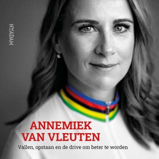 Annemiek van Vleuten: Vallen, opstaan en de drive om beter te worden