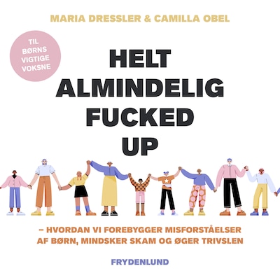 Helt almindelig fucked up – omslag til lydbogen af Maria Dressler, Camilla Obel