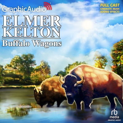 Buffalo Wagons [Dramatized Adaptation] – omslag til lydbogen af Elmer Kelton