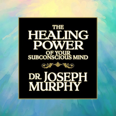 The Healing Power of Your Subconscious Mind – omslag til lydbogen af Joseph Murphy