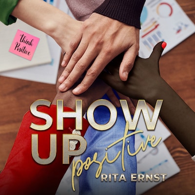 Show Up Positive