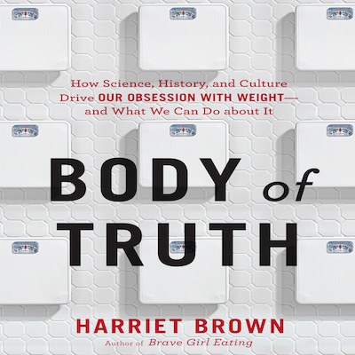 Body Truth – omslag til lydbogen af Harriet Brown