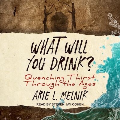 What Will You Drink? – omslag til lydbogen af Arie L. Melnick