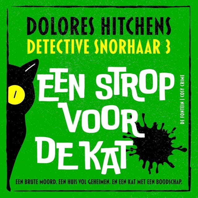 Een strop voor de kat: Een brute moord, een huis vol geheimen en een kat met een boodschap