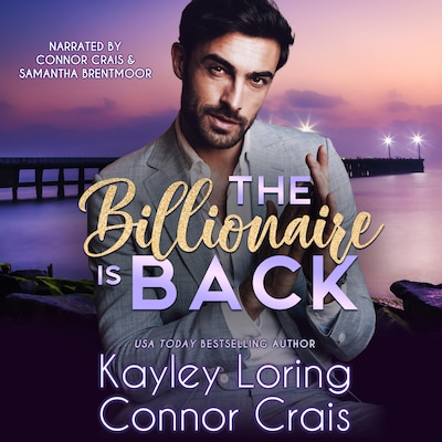 The Billionaire Is Back – omslag til lydbogen af Kayley Loring, Connor Crais