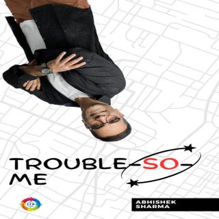 Trouble-So-Me – omslag till ljudboken av Abhishek Sharma