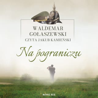 Na pograniczu – okładka audiobooka, autor Waldemar Gołaszewski