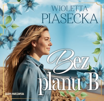 Bez planu B – okładka audiobooka, autor Wioletta Piasecka
