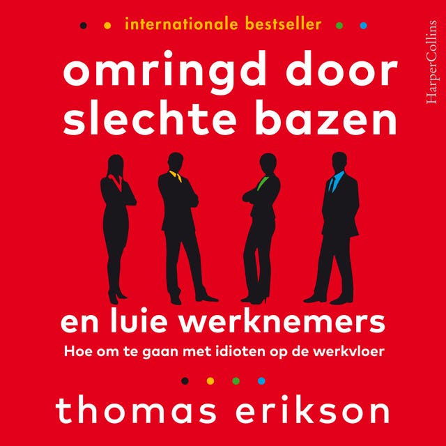 Omringd door slechte bazen en luie werknemers: Hoe om te gaan met idioten op de werkvloer