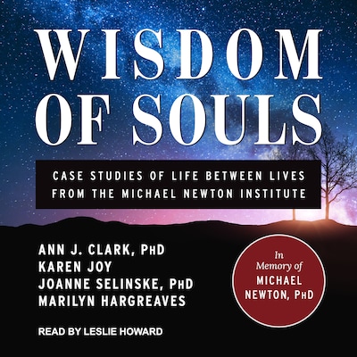 Wisdom of Souls – omslag til lydbogen af Ann J. Clark, PhD, Karen Joy, Joanne Selinske, PhD