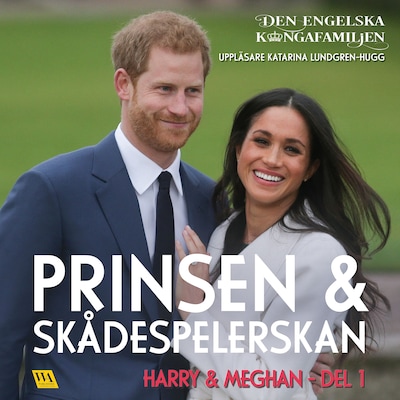 Harry & Meghan del 1 – Prinsen och skådespelerskan