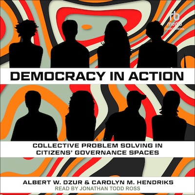 Democracy in Action – omslag til lydbogen af Albert W. Dzur, Carolyn M. Hendriks
