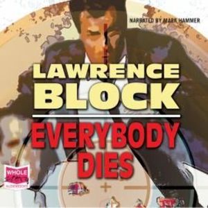 Everybody Dies – okładka audiobooka, autor Lawrence Block