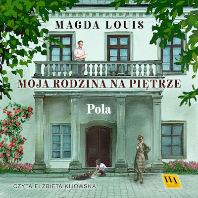 Moja rodzina na piętrze. Pola – okładka audiobooka, autor Magda Louis