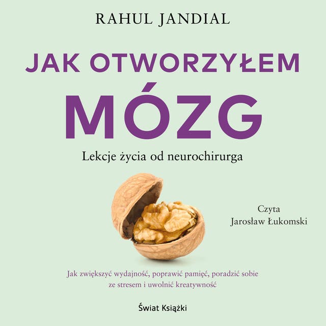 Jak otworzyłem mózg: Lekcje życia od neurochirurga