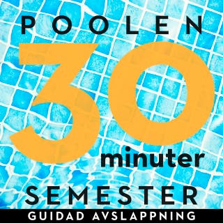 30 minuter semester - POOLEN