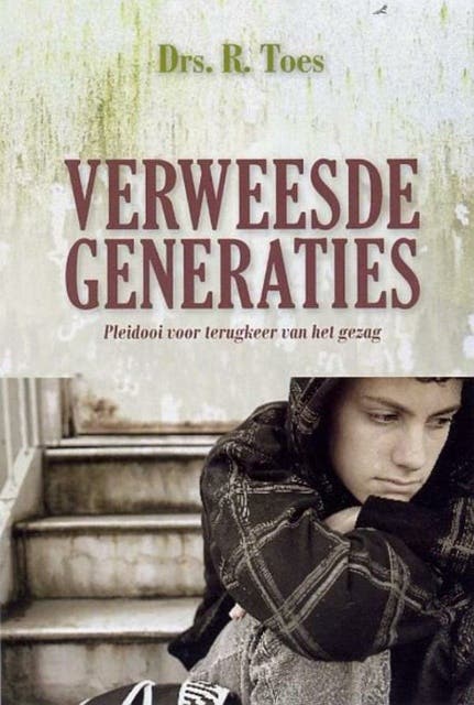 Verweesde generaties: een pleidooi voor de terugkeer van het gezag – omslag van het luisterboek van Drs. R. Toes