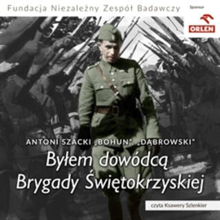 Byłem dowódcą Brygady Świętokrzyskiej – okładka audiobooka, autor Antoni Szacki