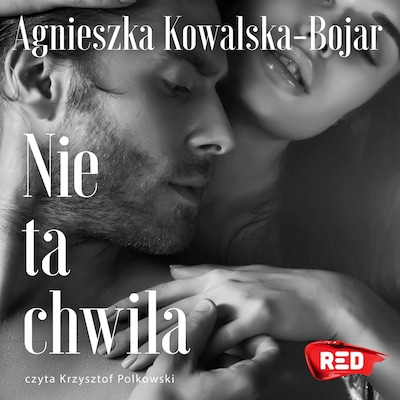Nie ta chwila – okładka audiobooka, autor Agnieszka Kowalska-Bojar