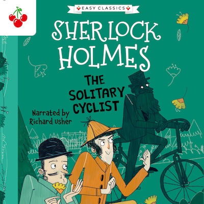 The Solitary Cyclist - The Sherlock Holmes Children's Collection: Creatures, Codes and Curious Cases (Easy Classics), Season 3 (Unabridged)