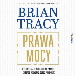 Prawa mocy. Wykorzystaj ponadczasowe prawdy i zdobądź wszystko, czego pragniesz