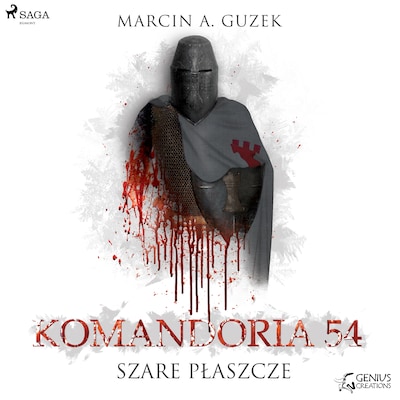 Szare Płaszcze: Komandoria 54 – okładka audiobooka, autor Marcin A. Guzek
