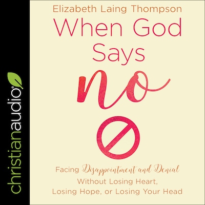 When God Says "No" – omslag til lydbogen af Elizabeth Laing Thompson