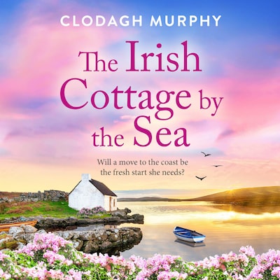 The Irish Cottage by the Sea - A BRAND NEW charming Irish tale of family, love and friendship from Clodagh Murphy for 2026 (Unabridged) – omslag til lydbogen af Clodagh Murphy