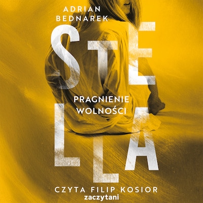 Stella. Tom III. Pragnienie wolności – okładka audiobooka, autor Adrian Bednarek