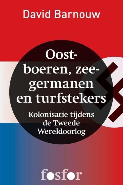 Oostboeren, zee-germanen en turfstekers: kolonisatie tijdens de Tweede Wereldoorlog