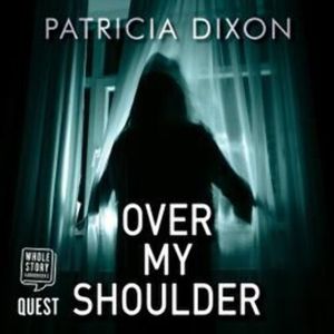 Over My Shoulder – okładka audiobooka, autor Patricia Dixon