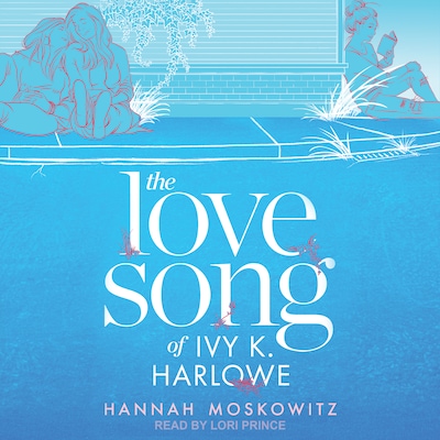 The Love Song of Ivy K. Harlowe – omslag til lydbogen af Hannah Moskowitz