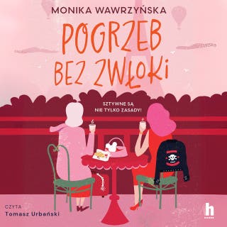 Pogrzeb bez zwłoki – okładka audiobooka, autor Monika Wawrzyńska
