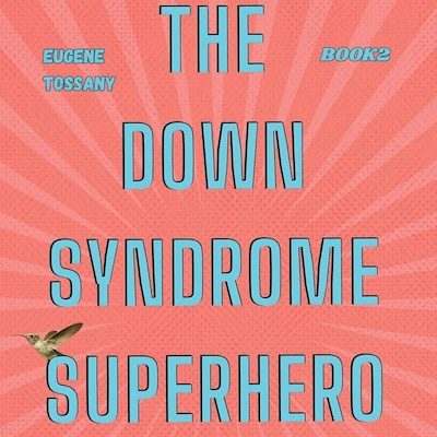 The Down Syndrome Superhero 2