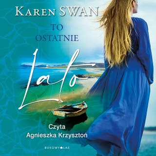 To ostatnie lato – okładka audiobooka, autor Karen Swan
