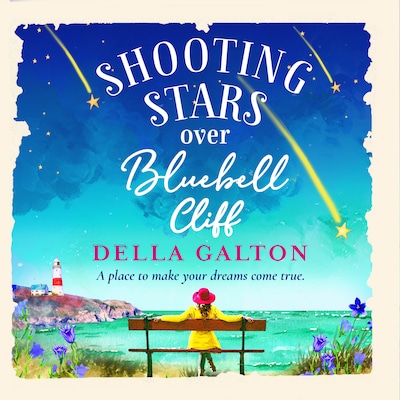 Shooting Stars Over Bluebell Cliff - A wonderfully fun, escapist read for summer 2021 (Unabridged)