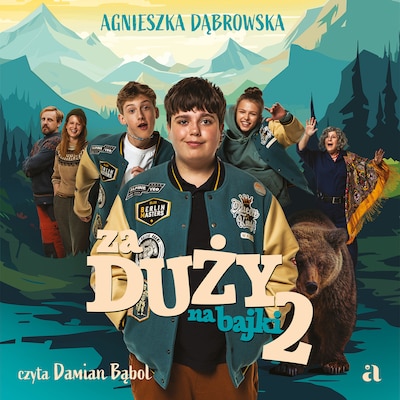 Za duży na bajki 2 – okładka audiobooka, autor Agnieszka Dąbrowska