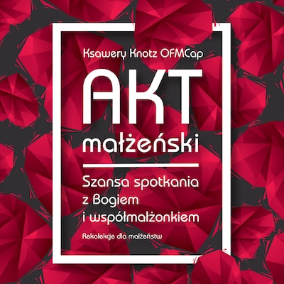 Akt małżeński – okładka audiobooka, autor Ksawery Knotz