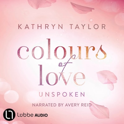 Unspoken - Colours of Love - Colours of Love Series, Part 6 (Unabridged) – omslag til lydbogen af Kathryn Taylor