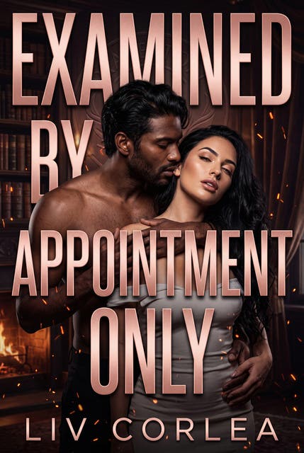 Examined By Appointment Only: A Medical Appointment Exam Erotic Novel – omslag til lydbogen af Liv Corlea