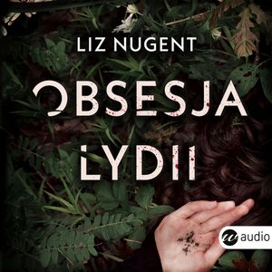 Obsesja Lydii – okładka audiobooka, autor Liz Nugent