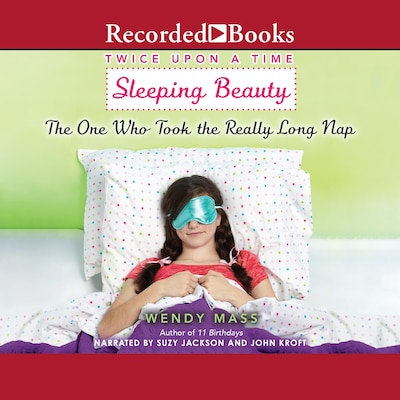 Sleeping Beauty, the One Who Took the Really Long Nap – omslag til lydbogen af Wendy Mass