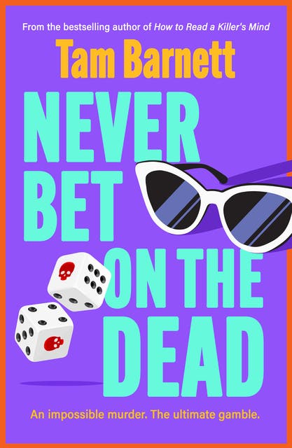 Never Bet on the Dead: The BRAND NEW crime thriller for 2026 from the bestselling author of How to Read a Killer's Mind – omslag til lydbogen af Tam Barnett