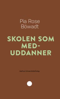 Skolen som meduddanner – omslag til lydbogen af Pia Rose Böwadt