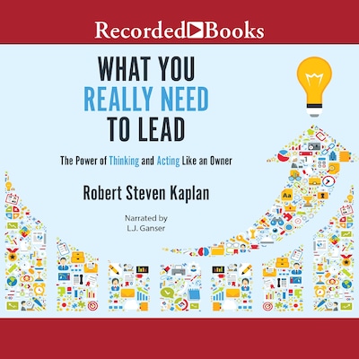 What You Really Need to Lead – omslag til lydbogen af Robert S. Kaplan