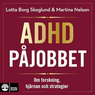 Adhd på jobbet : om forskning, hjärnan och strategier