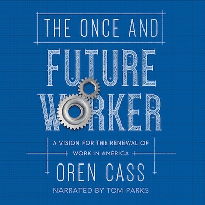 The Once and Future Worker
