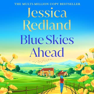Blue Skies Ahead: A BRAND NEW feel-good story of healing hearts and finding happiness from MULTI-MILLION COPY BESTSELLER Jessica Redland